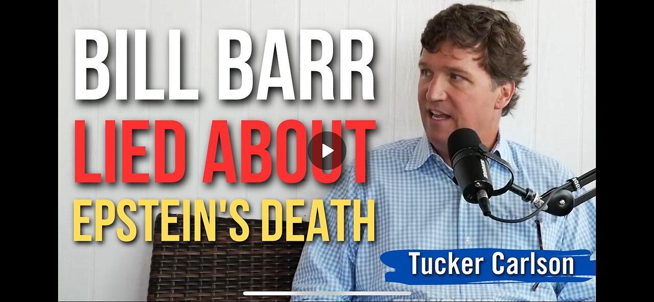 Bill Barr Lied About Epstein’s Death : Tucker Carlson