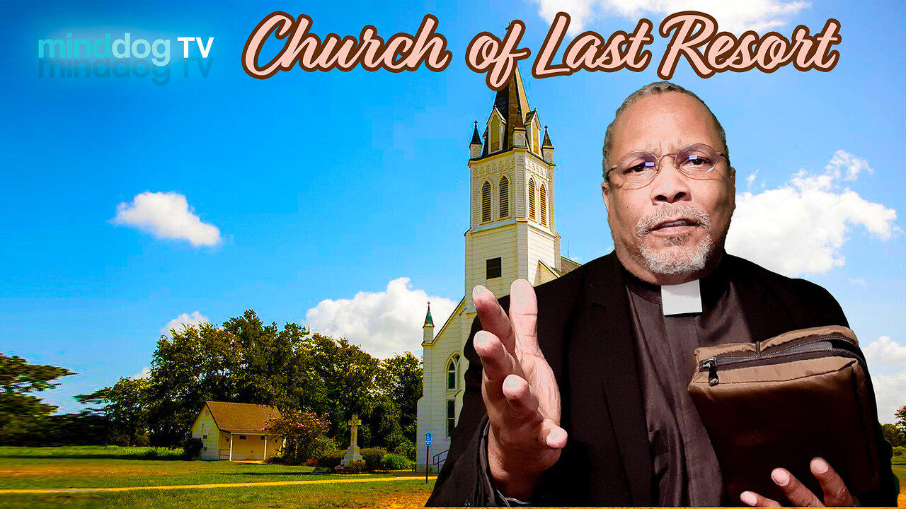 the Church Of Last Resort - EP12