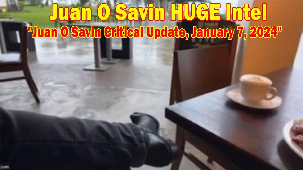 Juan O Savin HUGE Intel: "Juan O Savin Critical Update, January 7, 2024"