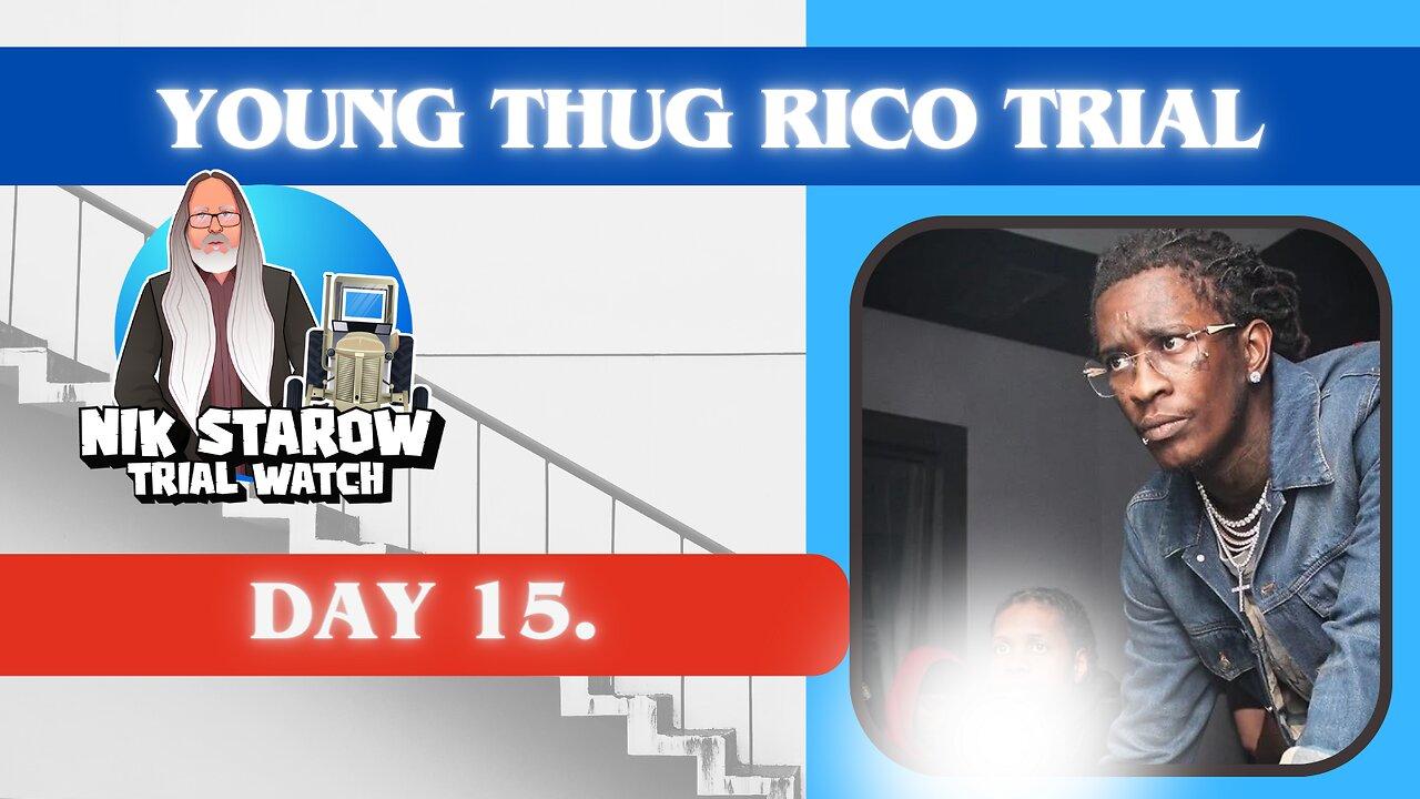 Young Thug RICO-trial, day 15 - YSL Slug still on the stand.