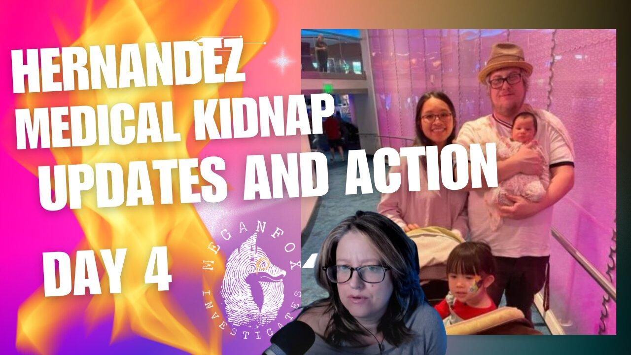 Hernandez Family Medical Kidnap Update and Action Stream Day 4