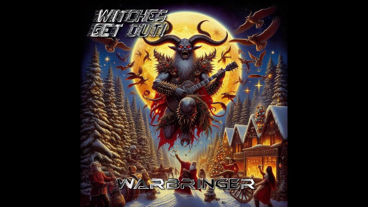 Witches GET OUT! Warbringer (Ripper version)