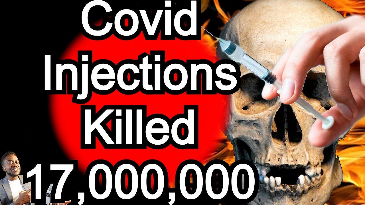 Top Scientists/Statisticians Confirm Covid Injections Killed Over 17 Million People & Counting!