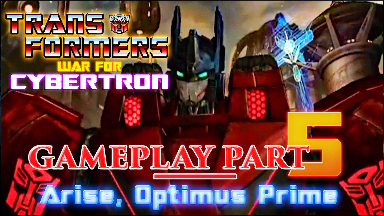 Transformers War for Cybertron I Gameplay Part 5 I Arise, Optimus Prime #transformerswarforcybertron
