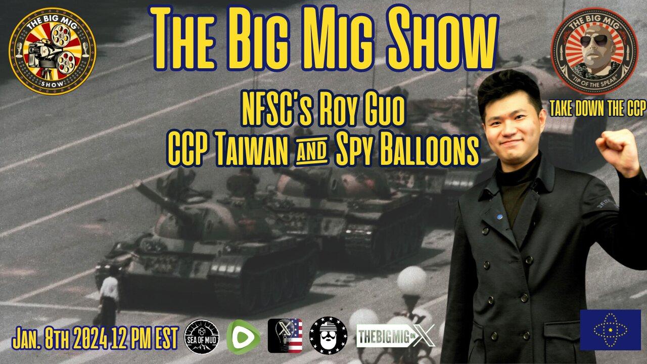 NFSC’s Roy Guo CCP Taiwan & Spy Balloons 👀 Take Down the CCP!