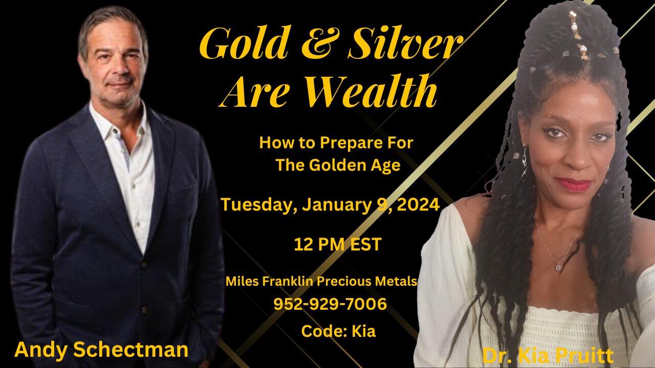Gold & Silver Are Wealth! How to Prepare for the Golden Age