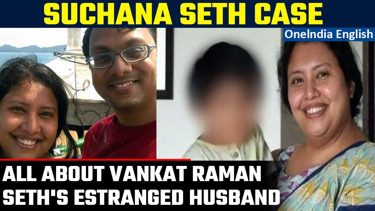 Suchana Seth Case: Who is Venkat Raman, estranged husband of the arrested Bengaluru CEO| Oneindia