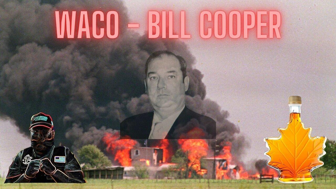 WACO - The William Cooper Story with Special Guest Digger420!