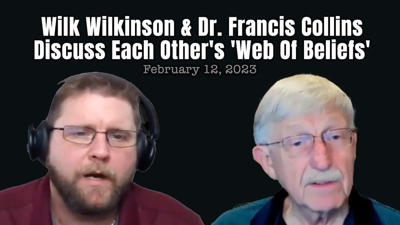 Wilk Wilkinson & Dr. Francis Collins Discuss Each Other's 'Web Of Beliefs'