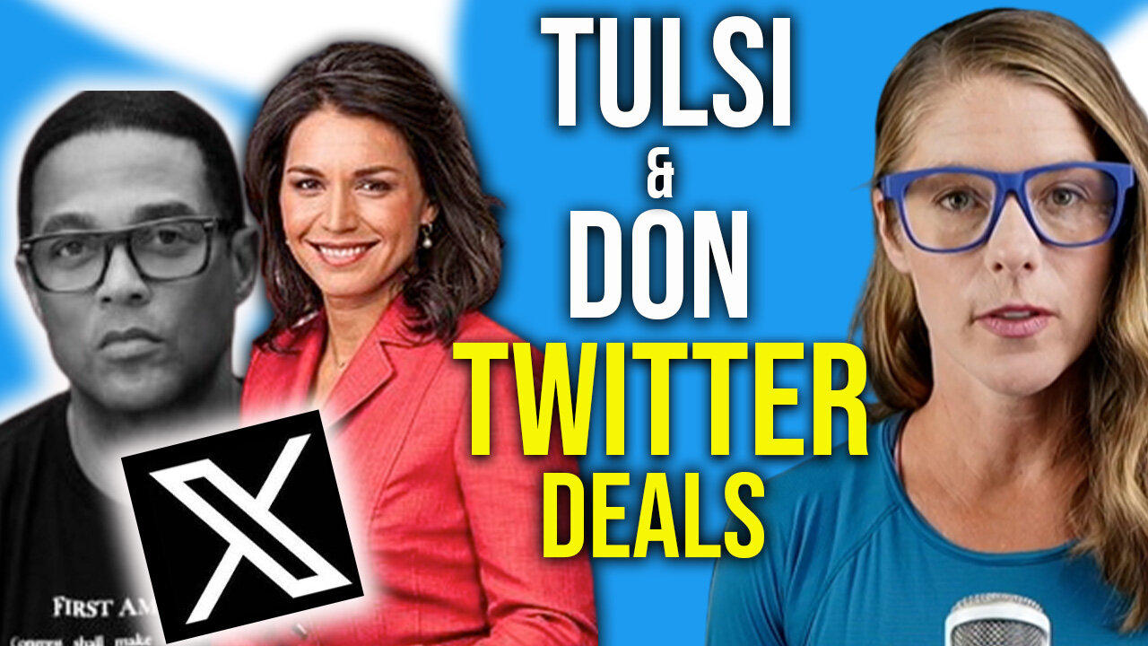 Tulsi Gabbard & Don Lemon sign Twitter deals || Tittle Tattle Ep 99.08