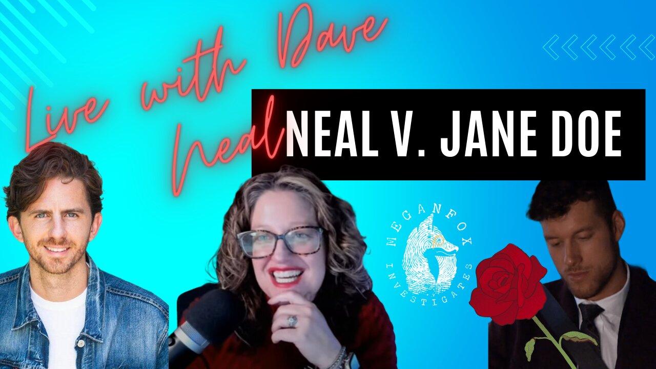 Live with Dave Neal! Neal v. Jane Doe!