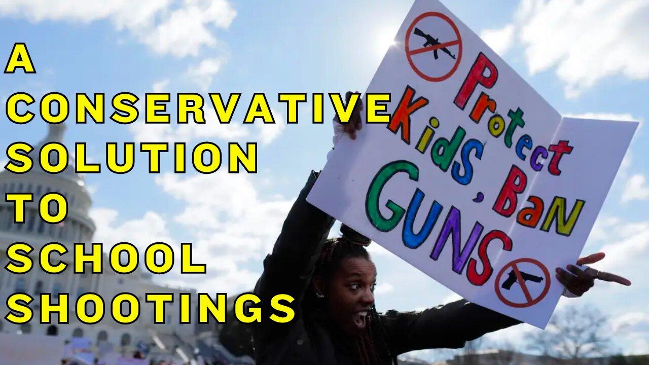 A Conservative Solution to School Shootings