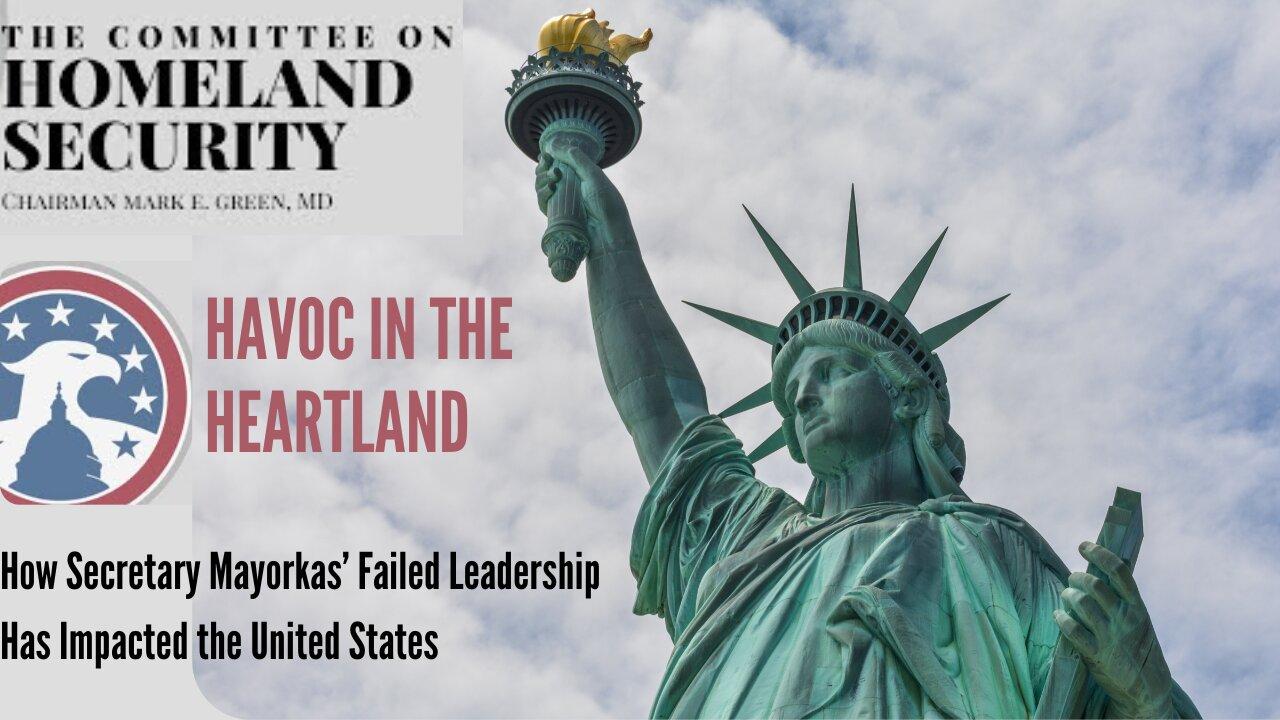 Havoc in the Heartland Mayorkas’ Failed Leadership