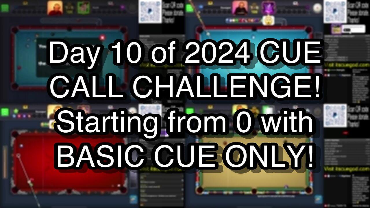 Day 10 of 2024 CUE CALL CHALLENGE! Starting from 0 with BASIC CUE ONLY!