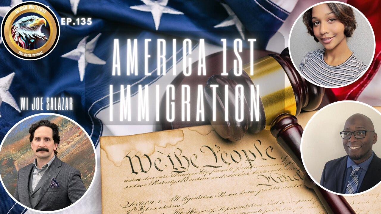 Ep. 135 – America 1st Immigration