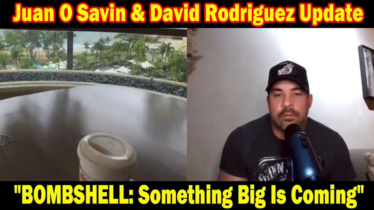 Juan O Savin & David Rodriguez Update Today Jan 10: "BOMBSHELL: Something Big Is Coming"