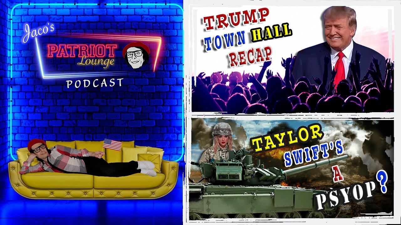 Episode 21: Trump Town Hall Recap | Taylor Swift's a Psyop?