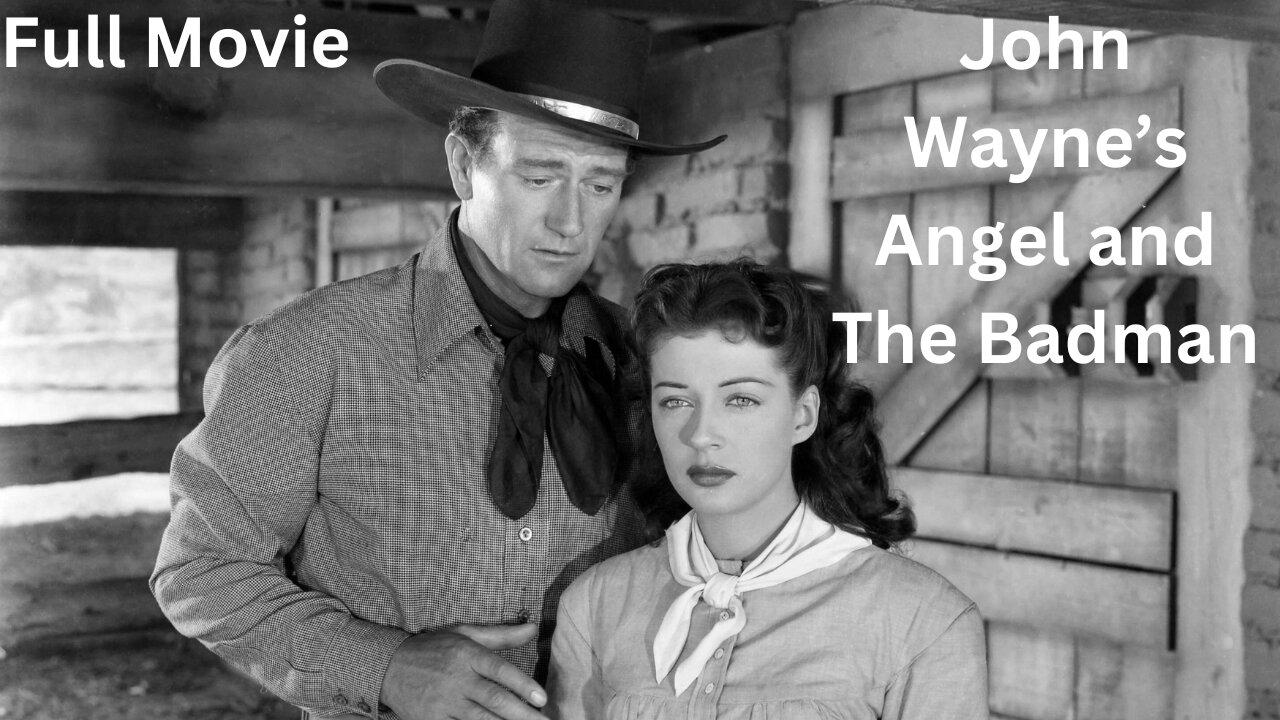 John Wayne's Angel and The Badman (1947) Full Movie