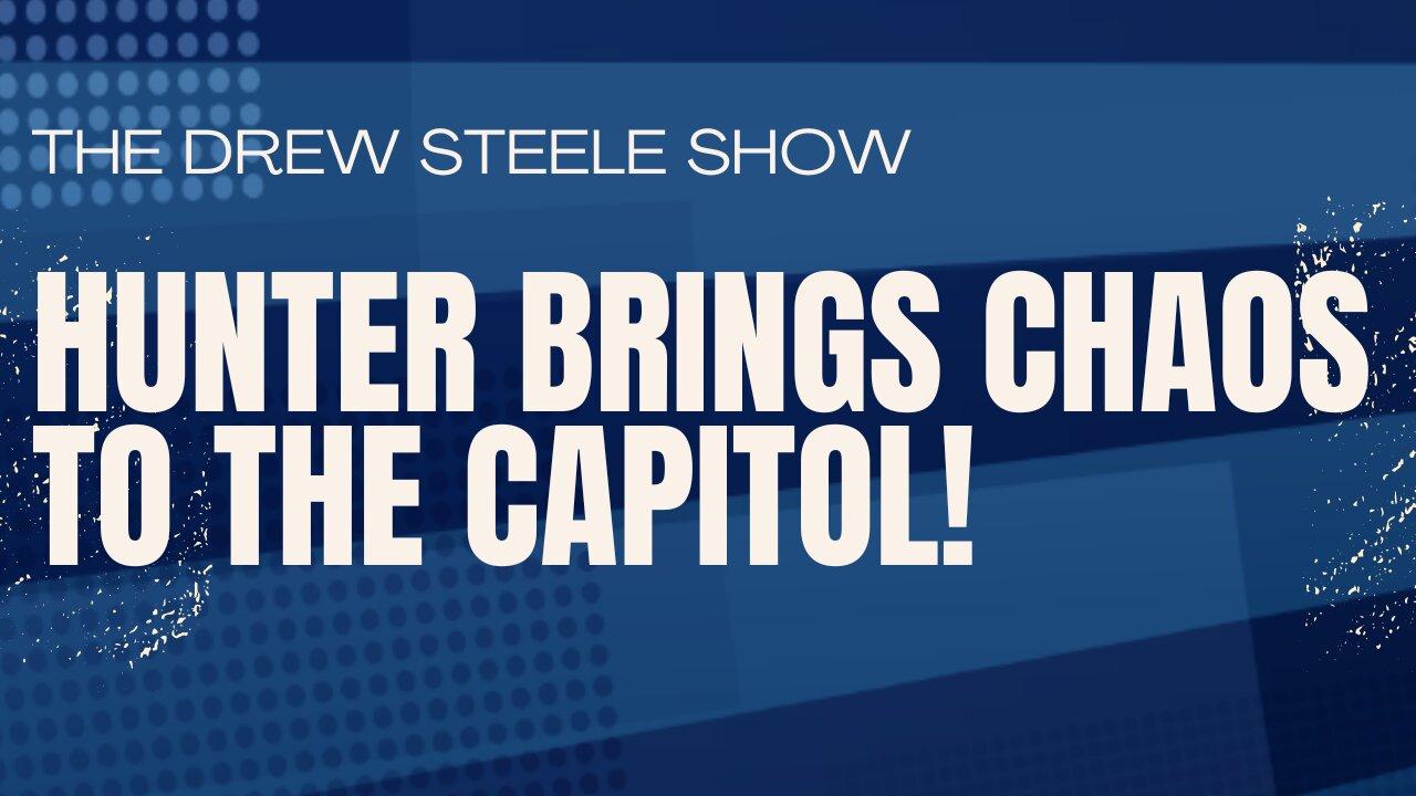 Hunter Brings Chaos To The Capitol!