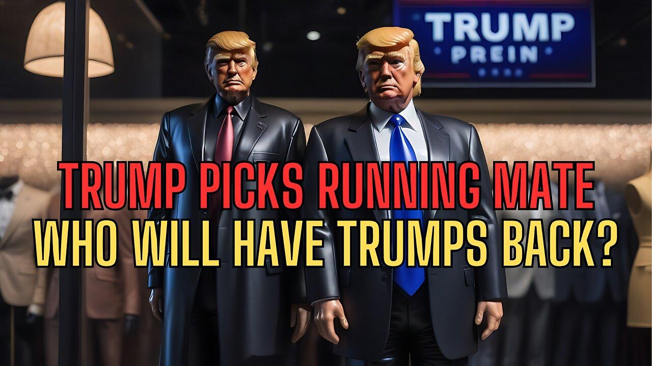 TRUMP PICKS RUNNING MATE - Who Will Have Trumps Back and Other Trending News
