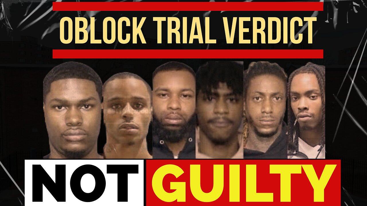 Exclusive! Oblock Trial Verdict: "NOT GUILTY" | Fedz Did Not "PROVE" R.I.C.O