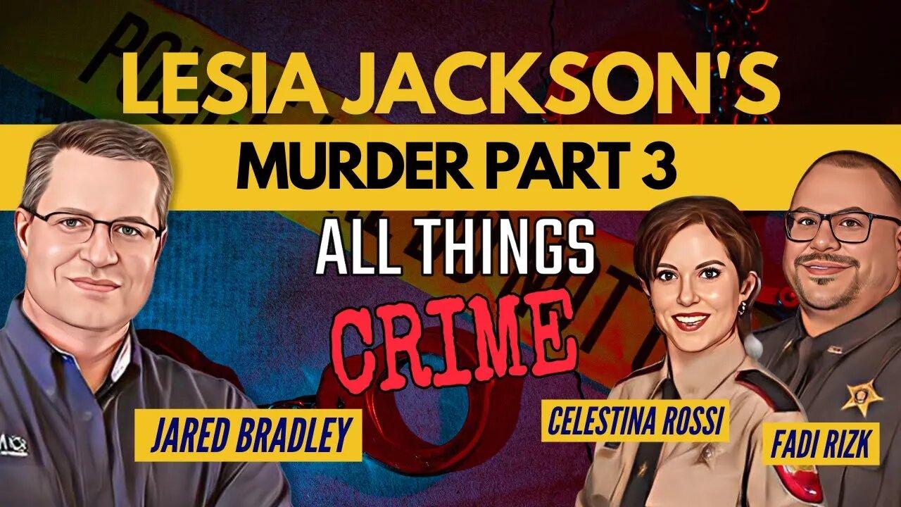 Sgt. Celestina Rossi and Det. Fadi Rizk - Solving the Lesia Jackson Murder Part 3