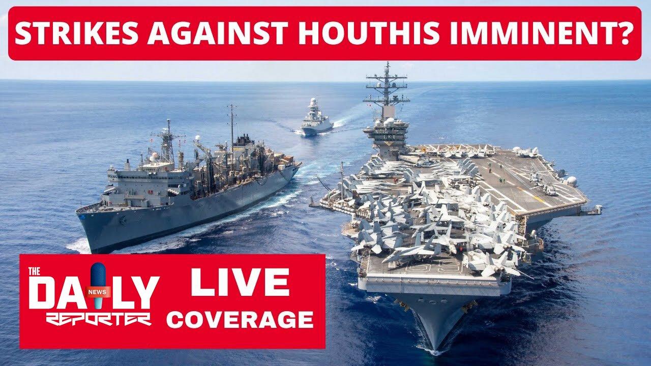 US Strikes Against Houthis Imminent? - LIVE Breaking News Coverage