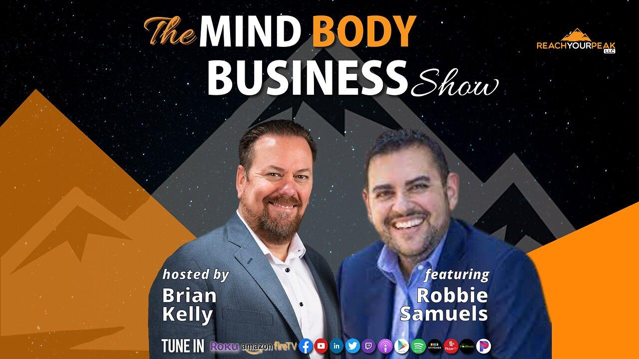 TEDx Speaker & HBR Contributor Robbie Samuels The Mind Body Business Show