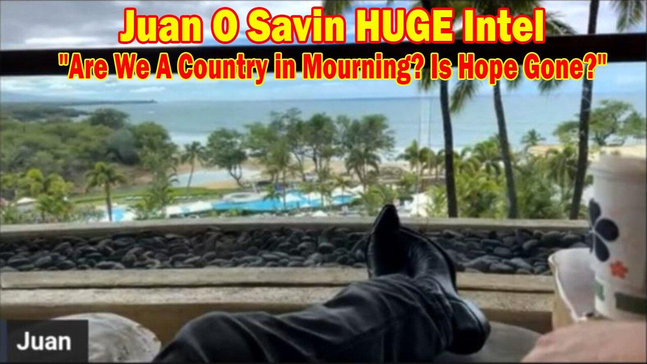 Juan O Savin HUGE Intel 01.11.24: "Are We A Country in Mourning? Is Hope Gone?"