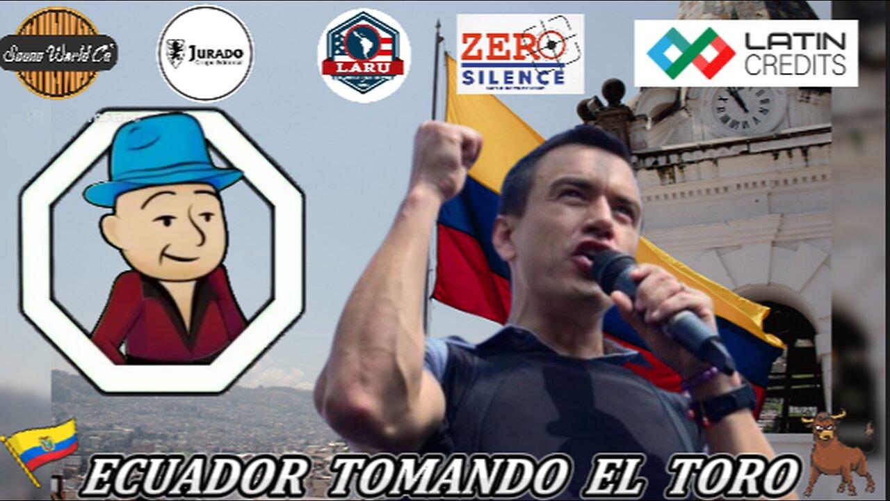 [11ENE2024] ECUADOR TOMANDO EL TORO [EL GOCHO]