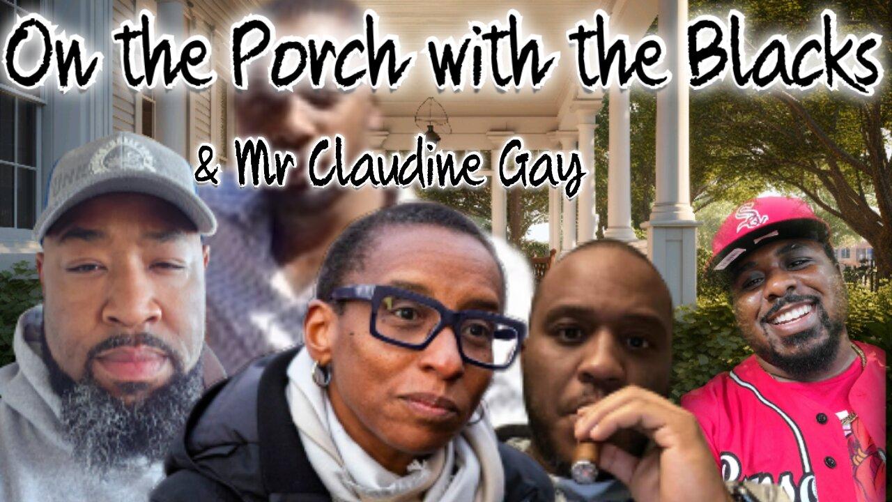 On the Back Porch with the Black: What Really Happened Claudine Gay!