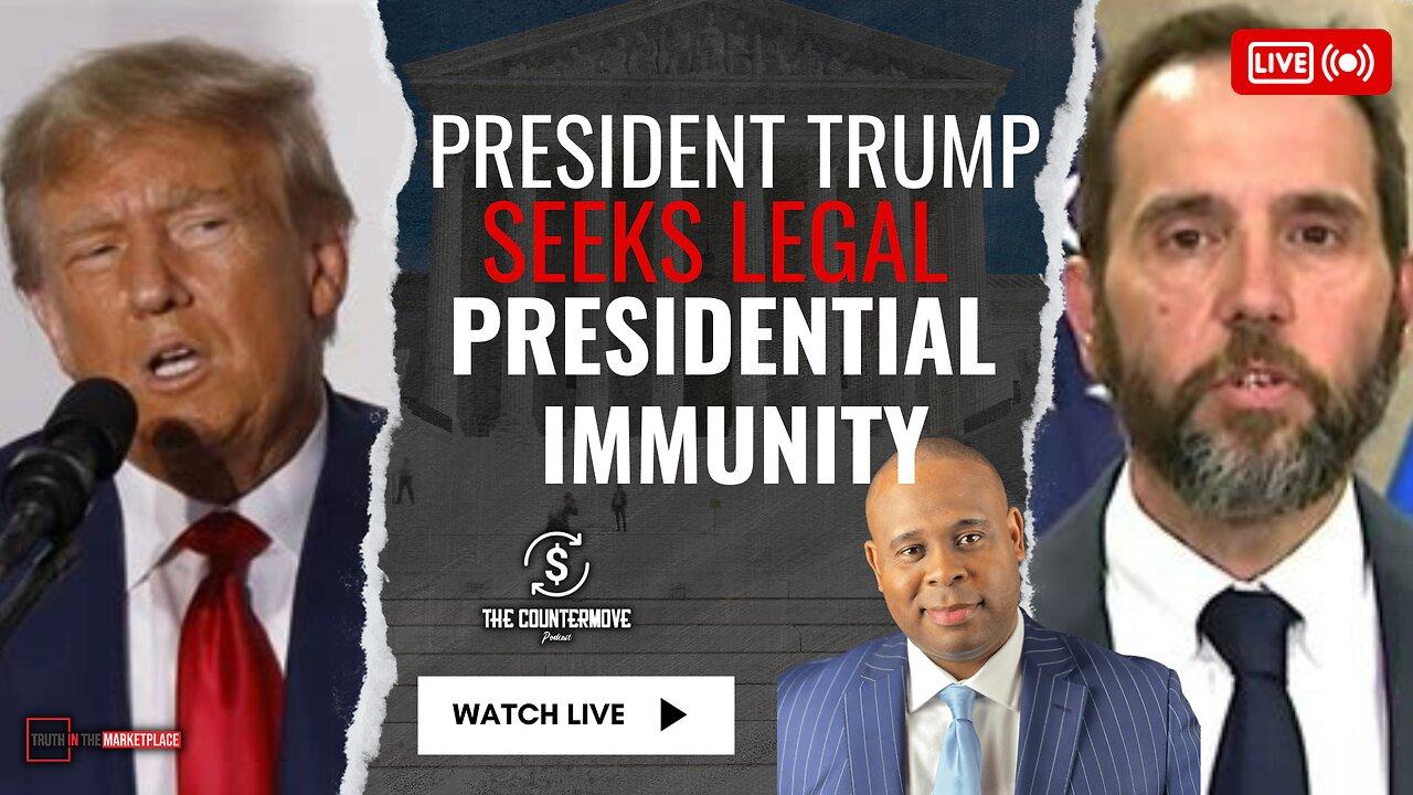ALERT: President Donald Trump Seeks Legal Presidential Immunity