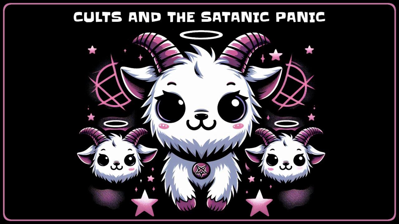 Cults and The Satanic Panic