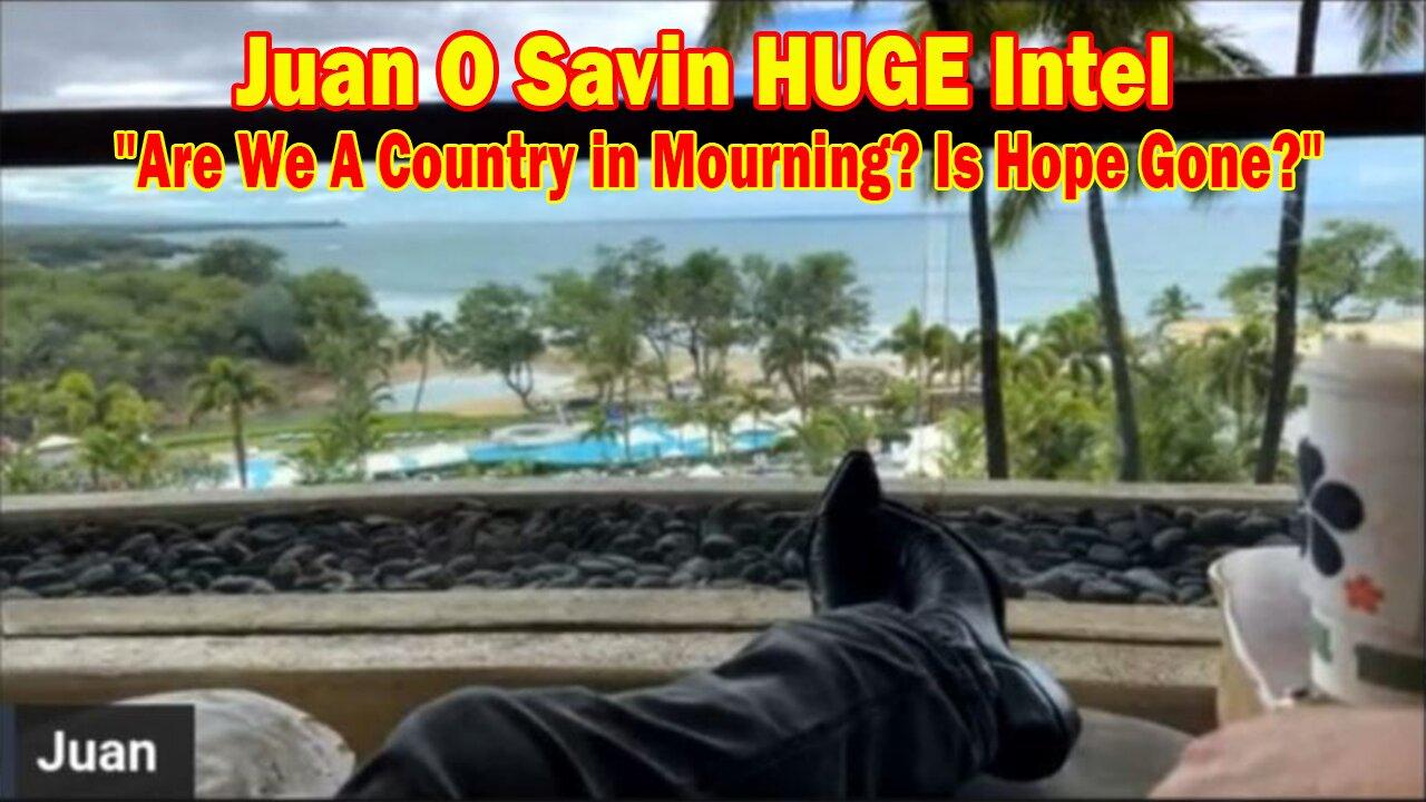 Juan O Savin HUGE Intel 01.12.24: "Are We A Country in Mourning? Is Hope Gone?"