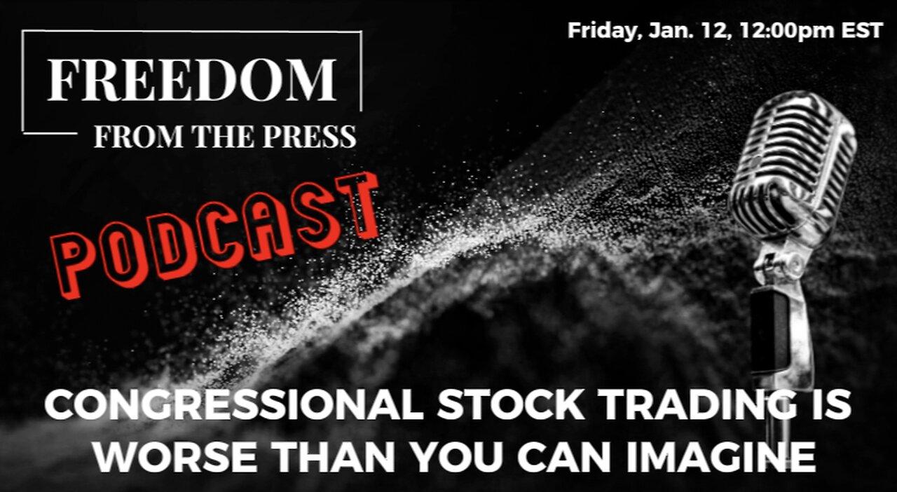 Congressional Stock Trading Is Worse Than You Can Imagine!