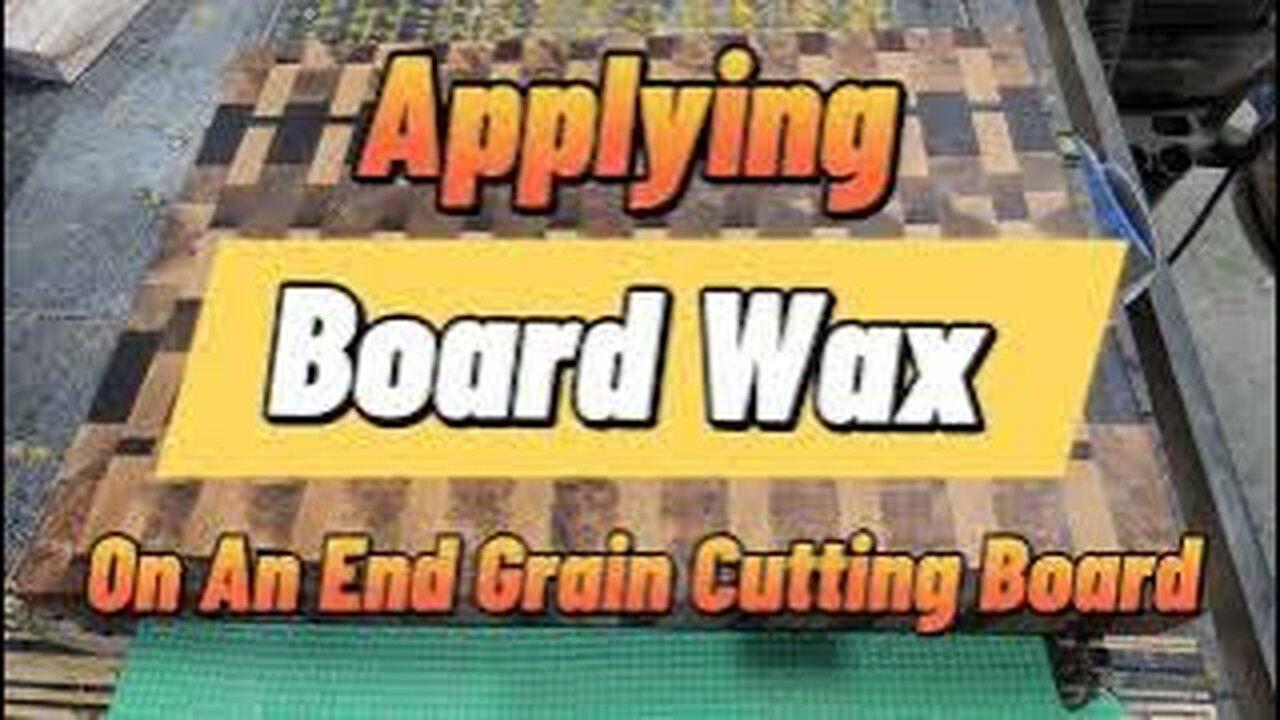 Applying Board Wax To An End Grain Cutting Board One News Page VIDEO