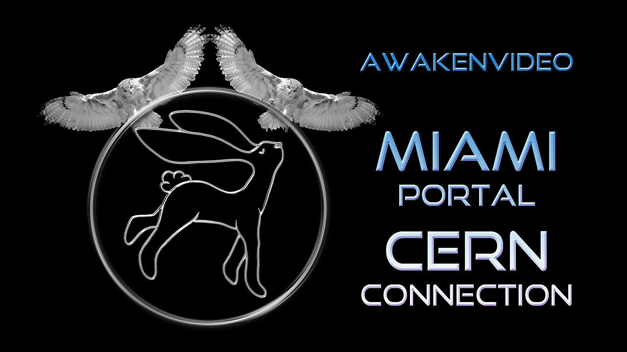 Awakenvideo - Miami Portal CERN Connection