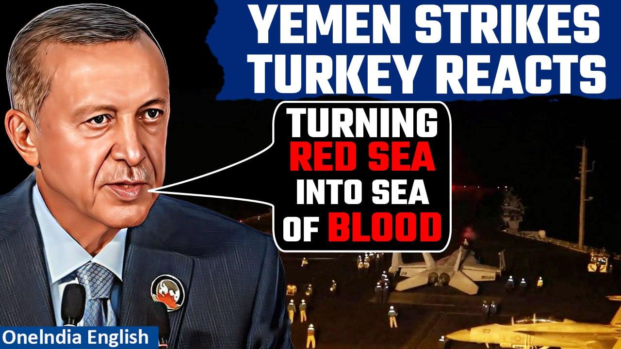 Red Sea Attacks: Turkey accuses U.S, UK of trying to turn Red Sea into 'sea of blood'| Oneindia