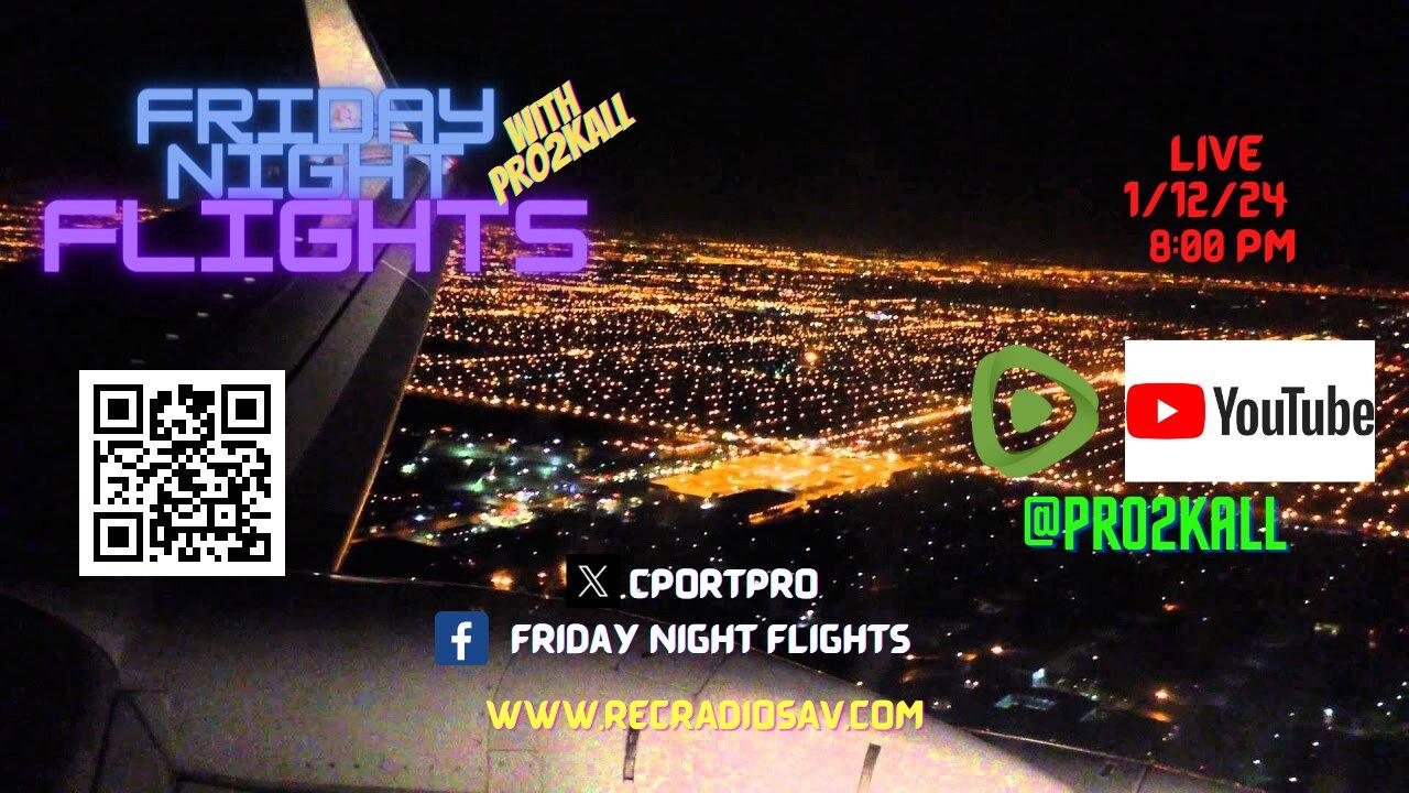 Friday Night Flights 1/12/24