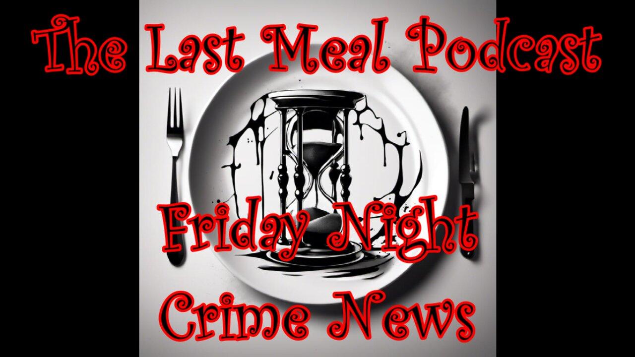 Friday Night Crime News