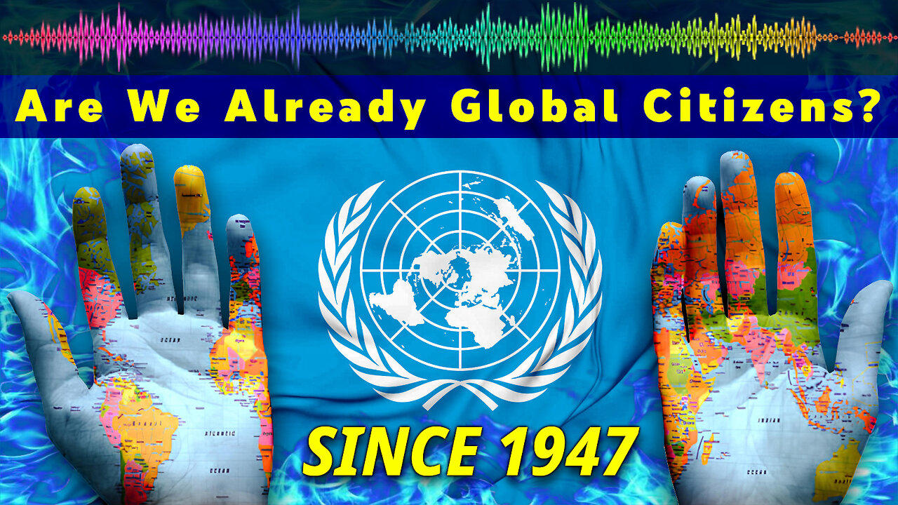 🔥e11- "UN Nationals"🤯😱 Actual Global Citizenship From WW2 Treaty 🌎🎫❤️‍🔥 #deepstate #unitednati