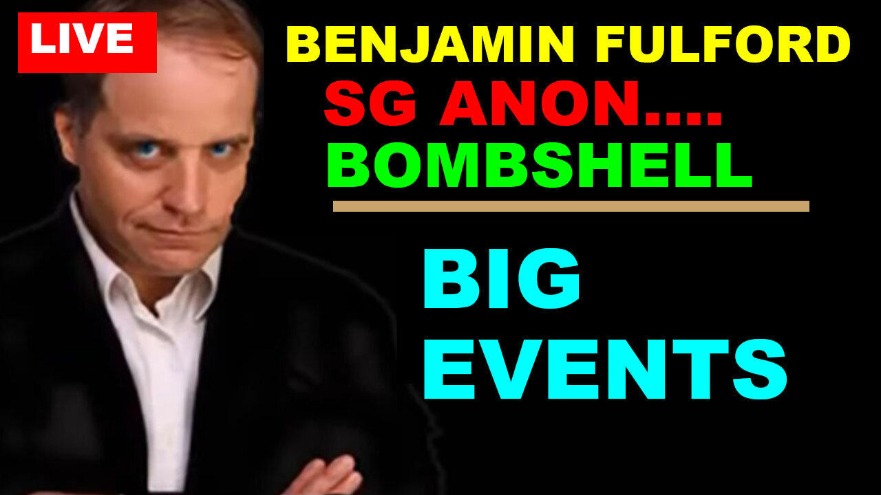 BENJAMIN FULFORD, Clif High, Kerry Cassidy & SG ANON BOMBSHELL 01.12: BIG EVENTS