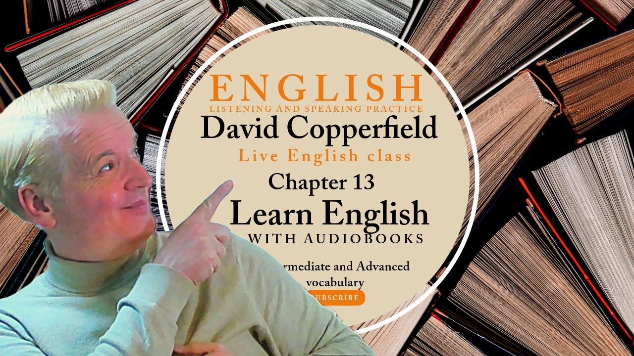 Learn English Audiobooks" David Copperfield" Chapter 13