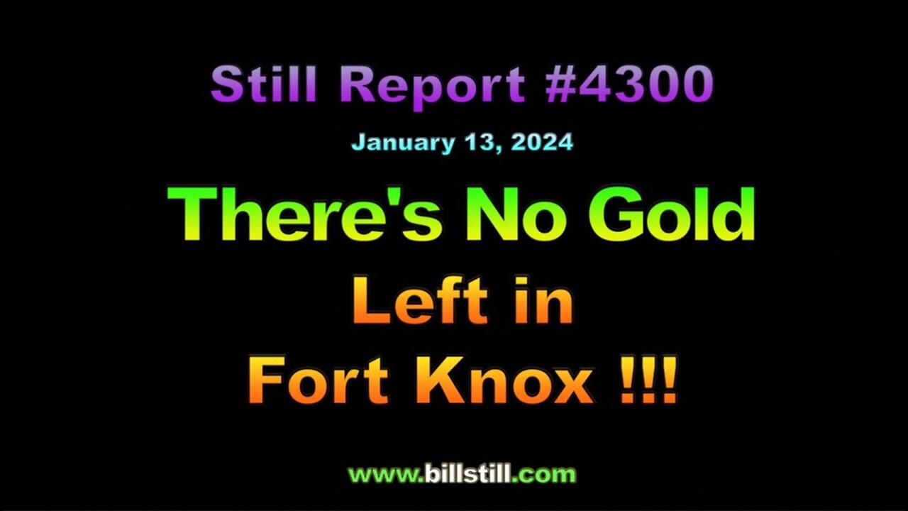 There’s No Gold Left in Fort Knox !!!, 4300