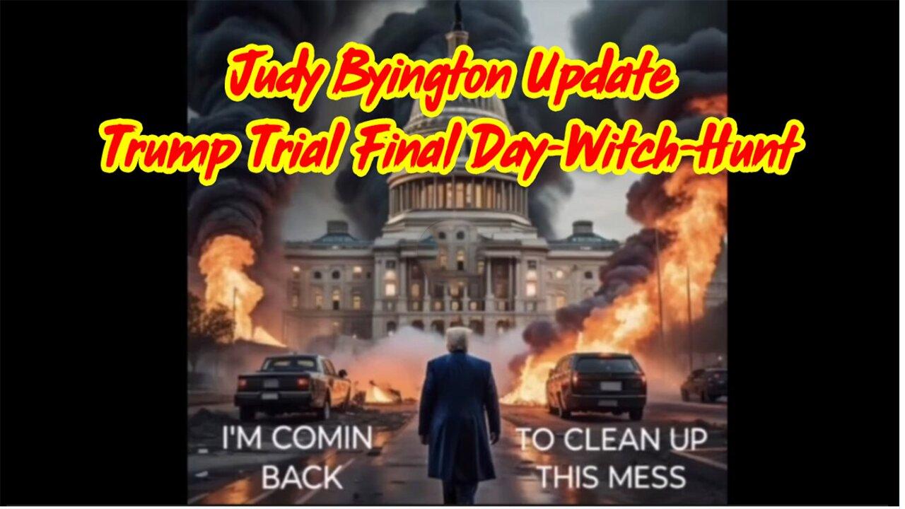 Judy Byington Update - Trump Trial Final Day-Witch-Hunt