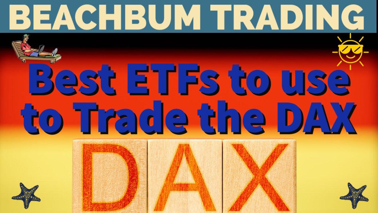 Best ETFs to use to Trade the DAX