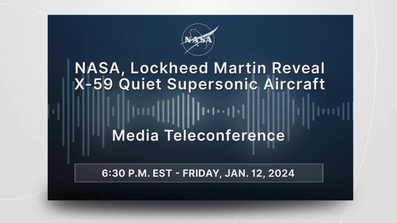 NASA, Lockheed Martin Reveal X-59 Quiet Supersonic Aircraft (Jan. 12, 2024)