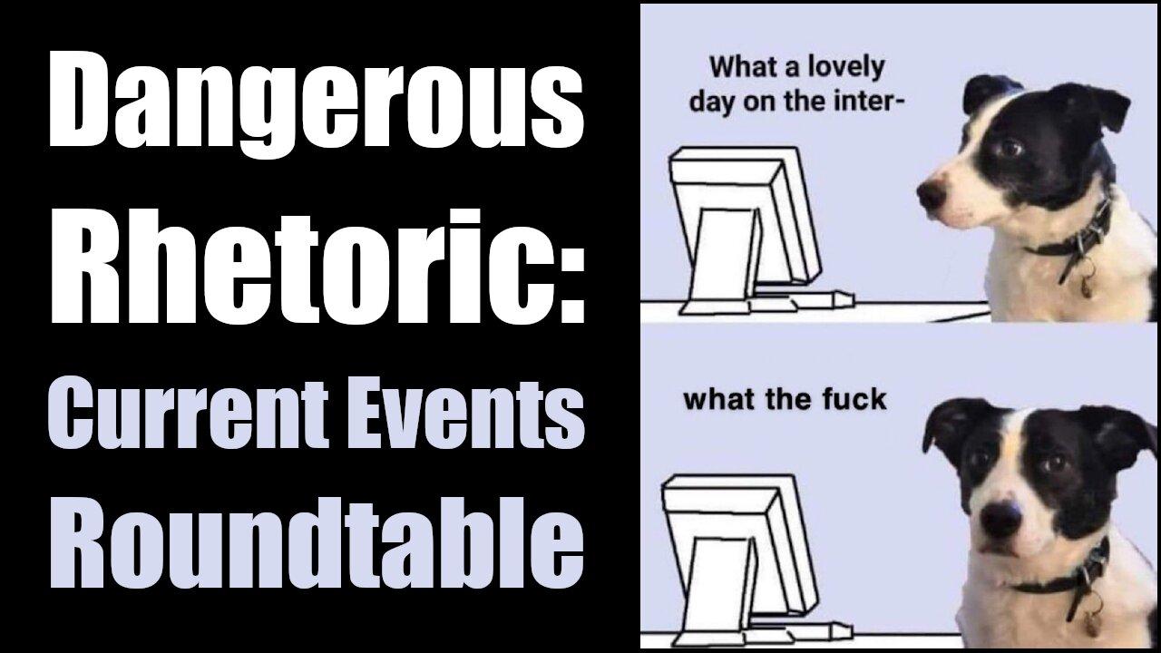 Dangerous Rhetoric Current Events Roundtable January 14th 2024