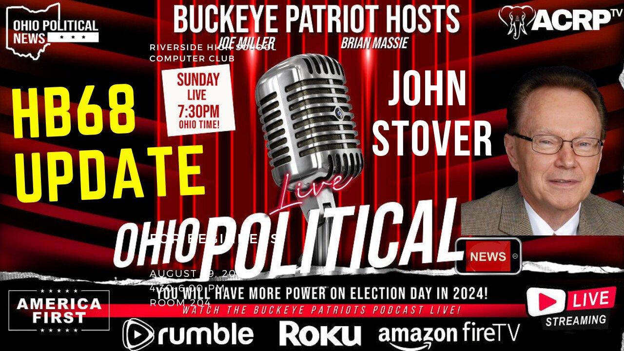 John Stover with HB 68 update Buckeye Patriots Podcast | 1-14-24 LIVE 7:30pm
