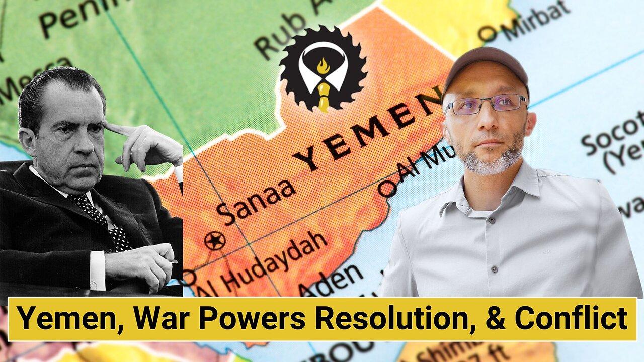 248 - Yemen, War Powers Resolution, & Conflict